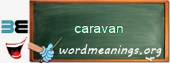 WordMeaning blackboard for caravan